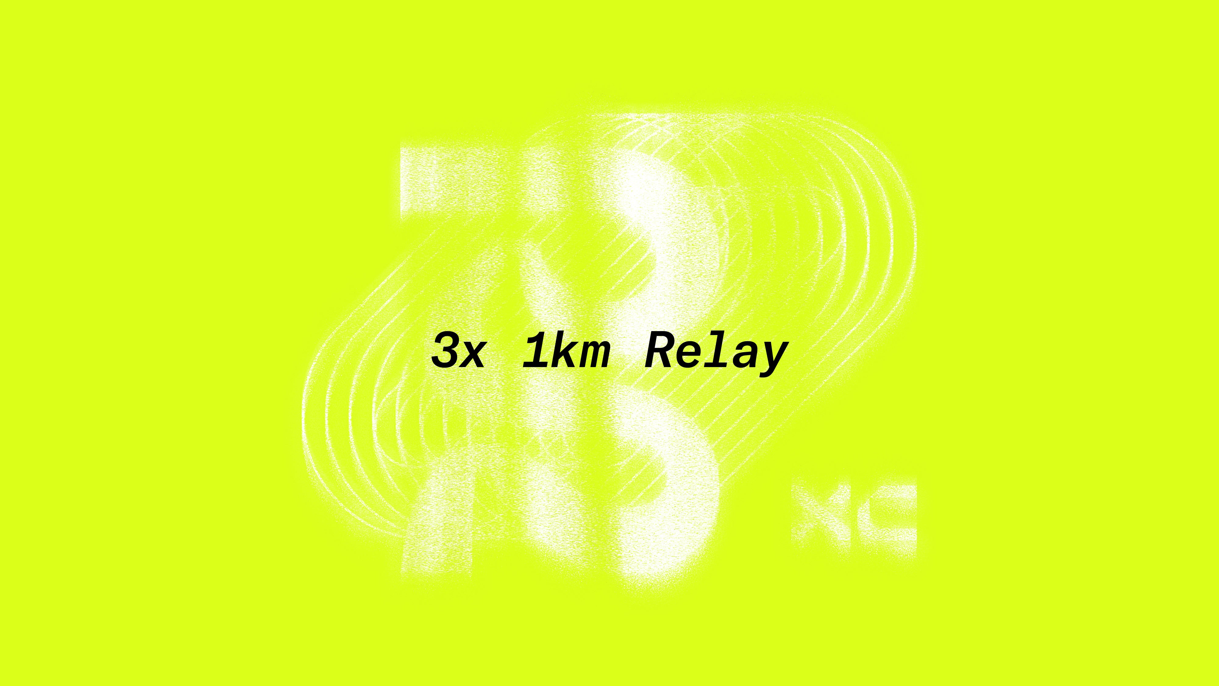 Team Relay Entry - 3 x 1k (Minimum 1 Woman per team)